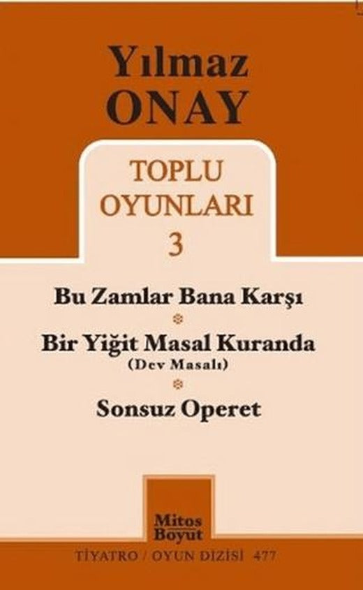 Toplu Oyunları 3 - Bu Zamlar Bana Karşı / Bir Yiğit Masal Kuranda (Dev Masalı) / Sonsuz Operet | Mitos Boyut Yayınları (Ciltsiz)