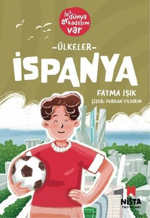 Ülkeler: İspanya - Bi' Dünya Arkadaşım Var | Nista Yayınları (İnce Kapak)