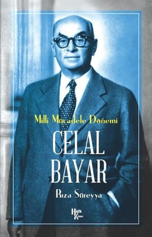 Celal Bayar - Milli Mücadele Dönemi | Halk Kitabevi