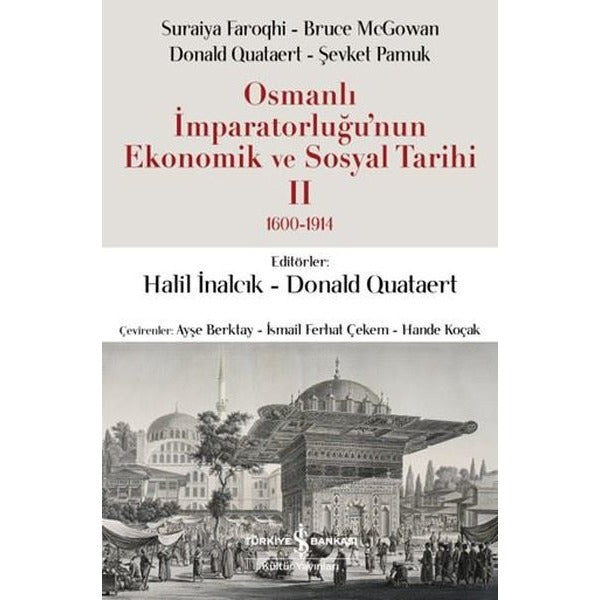 Osmanlı İmparatorluğu'nun Ekonomik ve Sosyal Tarihi 2: 1600 - 1914 | İş Bankası Kültür Yayınları (İnce Kapak)