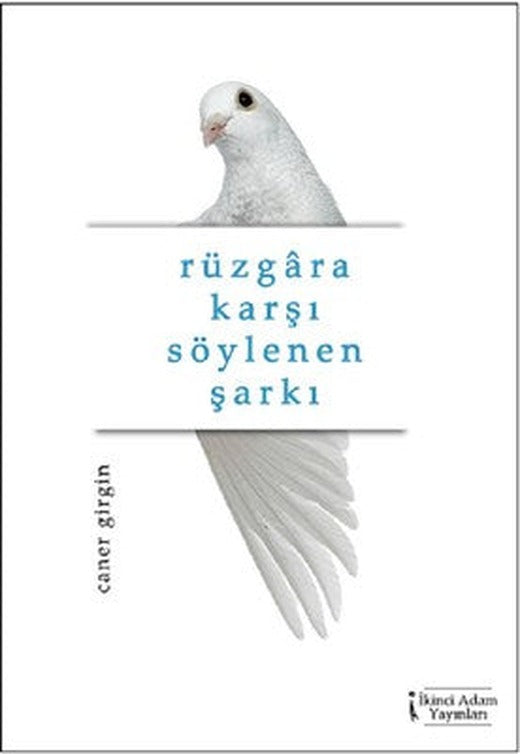 Rüzgara Karşı Söylenen Şarkı | İkinci Adam Yayınları