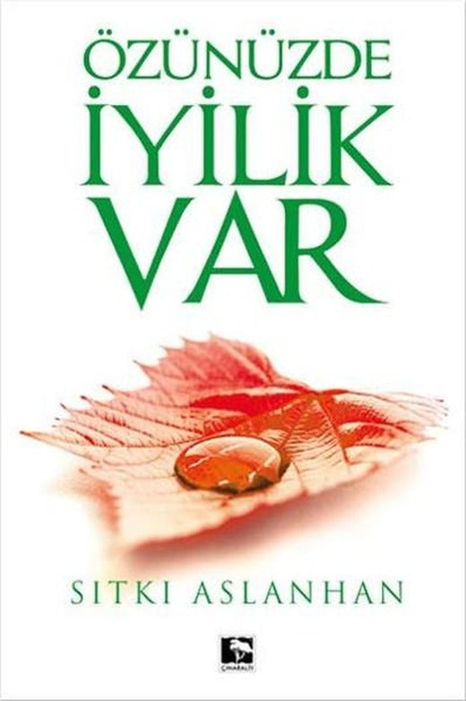 Özünüzde İyilik Var | Çınaraltı Yayınları (Ciltli)