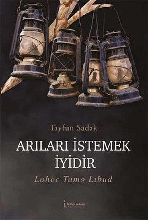 Arıları İstemek İyidir | İkinci Adam Yayınları (İnce Kapak)