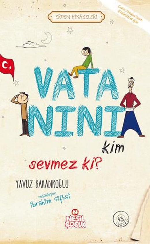Vatanını Kim Sevmez ki! | Nesil Çocuk Yayınları (Ciltsiz)