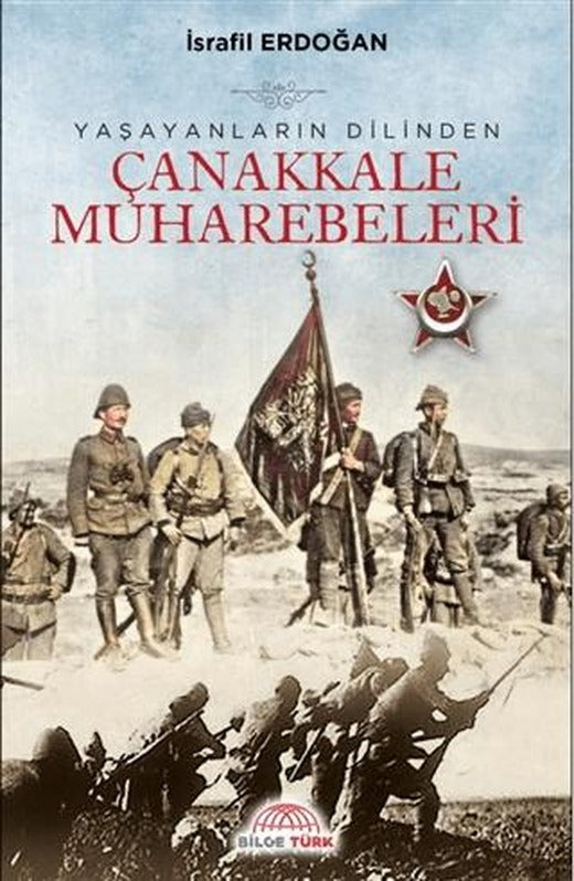 Yasayanlarin Dilinden Çanakkale Muharebeleri