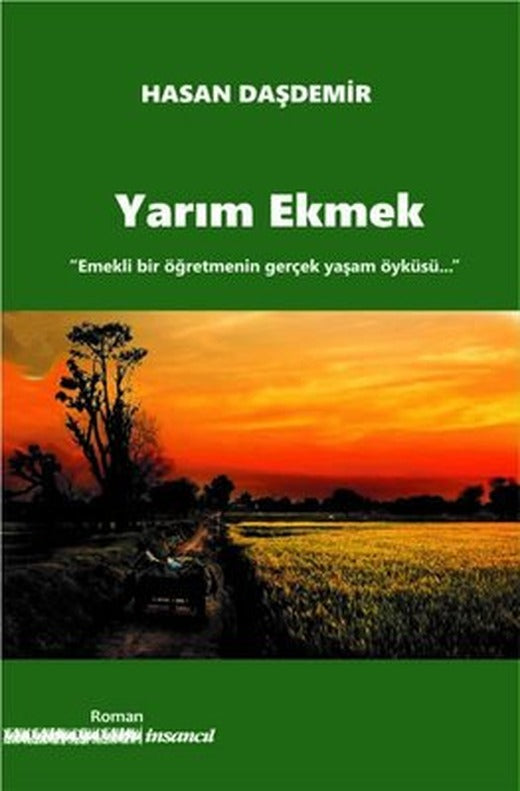 Yarım Ekmek - Emekli Bir Öğretmenin Gerçek Yaşam Öyküsü | İnsancıl Yayınları