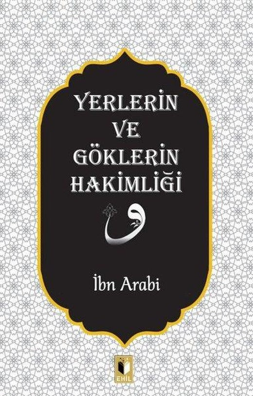 Yer ve Göklerin Hakimliği | Ehil (İnce Kapak)
