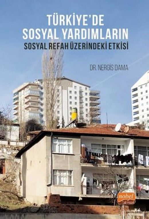 Türkiye'de Sosyal Yardımların Sosyal Refah Üzerindeki Etkisi | Nobel Bilimsel Eserler