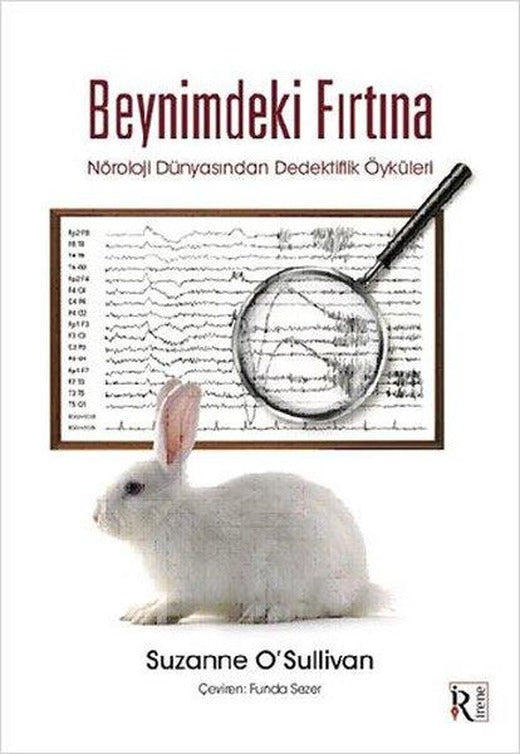Beynimdeki Fırtına - Nöroloji Dünyasından Dedektiflik Öyküleri | İrene Kitap (İnce Kapak)