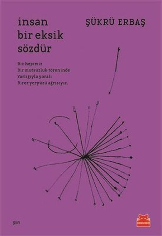İnsan Bir Eksik Sözdür | Kırmızı Kedi