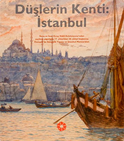 Düşlerin Kenti İstanbul | Pera Müzesi Yayınları (İnce Kapak)  - Resim 1