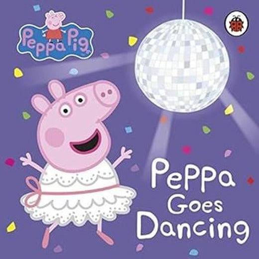 Peppa Pig: Peppa Goes Dancing | Penguin Random House Children's UK