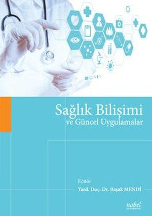 Sağlık Bilişimi Ve Güncel Uygulamalar | Nobel Tıp Kitabevleri (İnce Kapak)