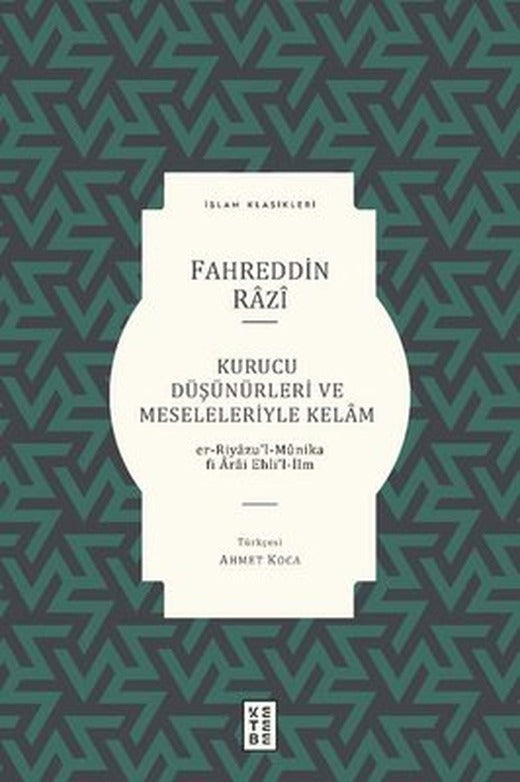 Kurucu Düşünürleri ve Meseleleriyle Kelam | Ketebe Yayınları