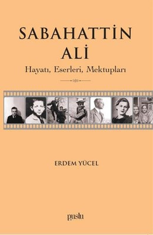 Sabahattin Ali: Hayatı Eserleri Mektupları | Puslu Yayıncılık