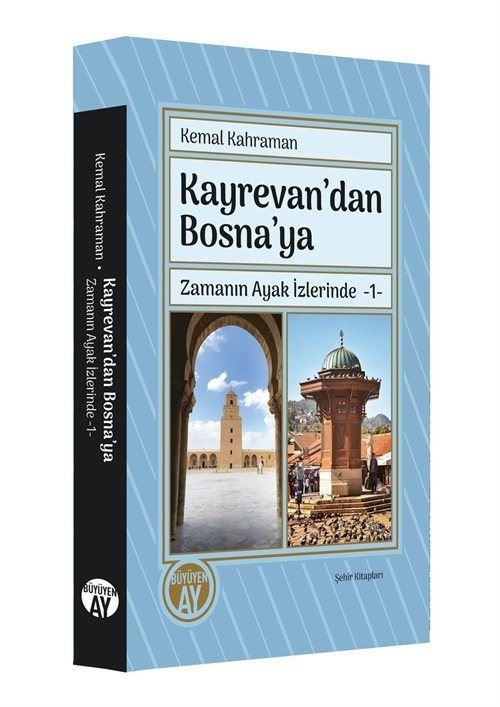Kayrevan'dan Bosna'ya | Büyüyen Ay Yayınları (Ciltsiz)