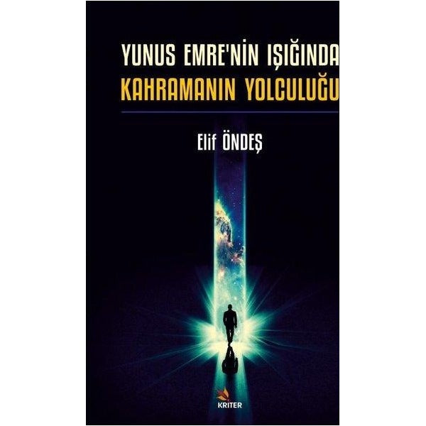 Yunus Emre'nin Işığında Kahramanın Yolculuğu | Kriter