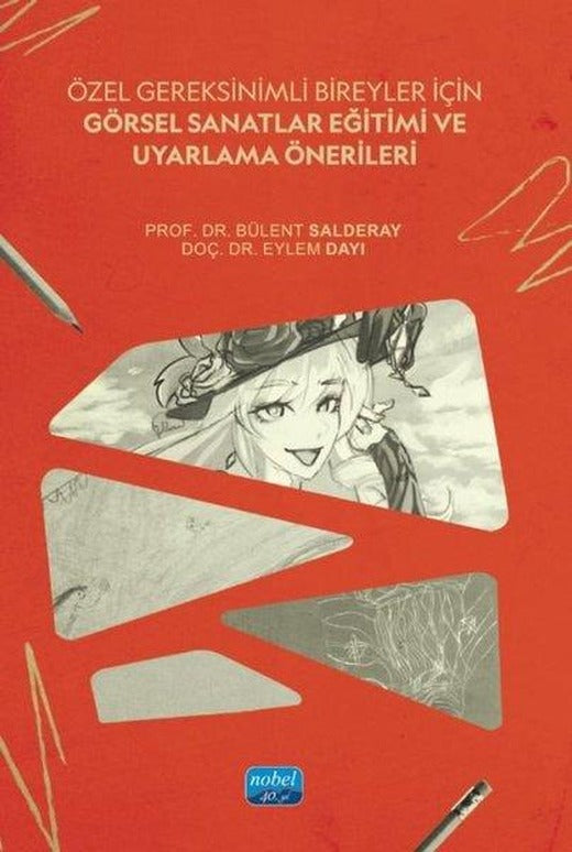 Özel Gereksinimli Bireyler İçin Görsel Sanatlar Eğitimi ve Uyarlama Önerileri | Nobel Akademik Yayıncılık (İnce Kapak)
