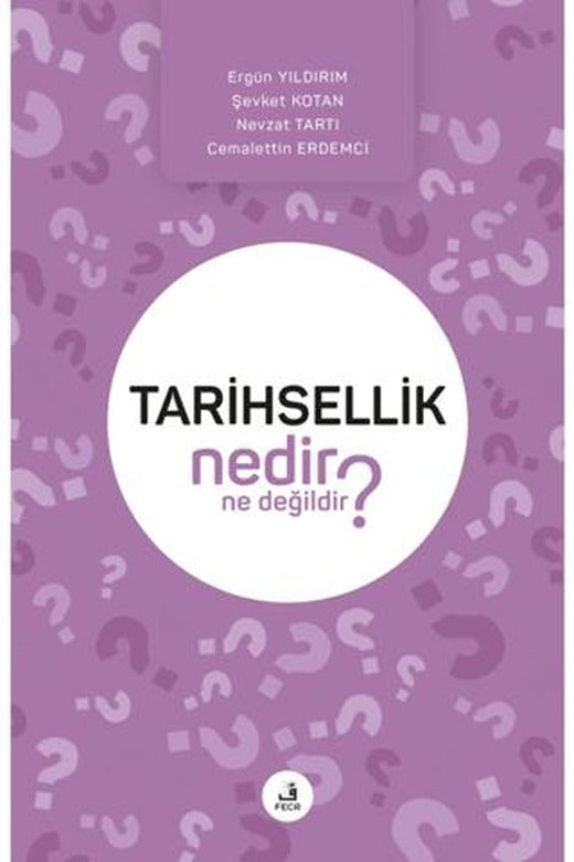 Tarihsellik Nedir Ne Değildir?