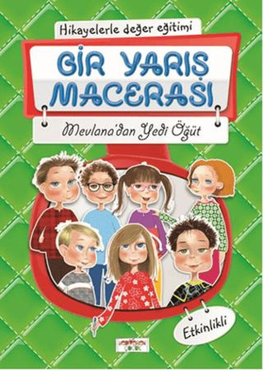 Hikayelerle Değer Eğitimi - Bir Yarış Macerası / Mevlana'dan Yedi Öğüt | Yediveren Çocuk (Ciltsiz)