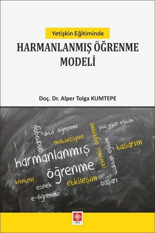 Yetişkin Eğitiminde Harmanlanmış Öğrenme Modeli | Ekin Basım Yayın (İnce Kapak)