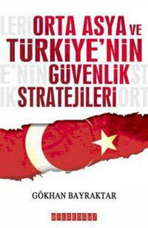 Orta Asya ve Türkiye'nin Güvenlik Stratjileri | Bilgeoğuz Yayınları