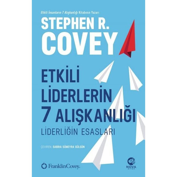 Etkili Liderlerin 7 Alışkanlığı: Liderliğin Esasları | Nova Kitap