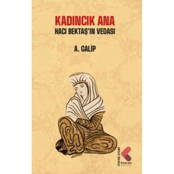 Kadıncık Ana - Hacı Bektaş'ın Vedası | Klaros Yayınları