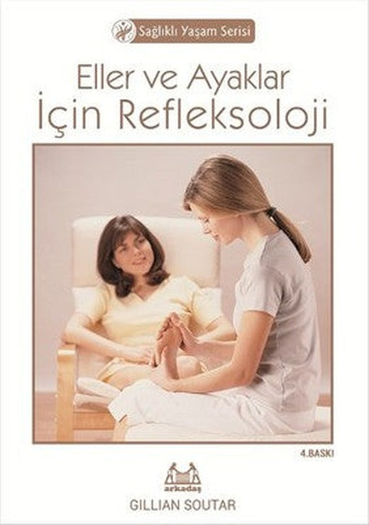 Eller ve Ayaklar için Refleksoloji | Arkadaş Yayıncılık