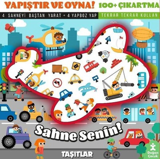 Sahne Senin! Taşıtlar - Yapıştır ve Oyna! + 100 Çıkartma | Doğan Çocuk (İnce Kapak)