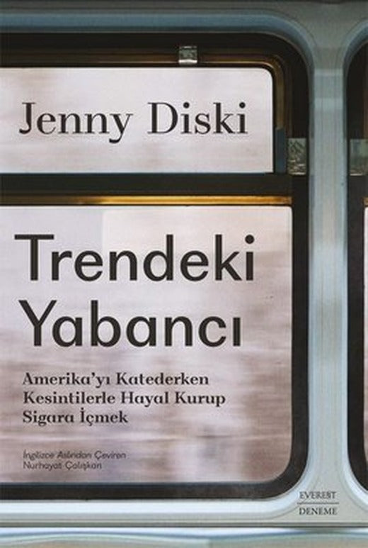 Trendeki Yabancı - Amerika'yı Katederken Kesintilerle Hayal Kurup Sigara İçmek | Everest Yayınları (İnce Kapak)