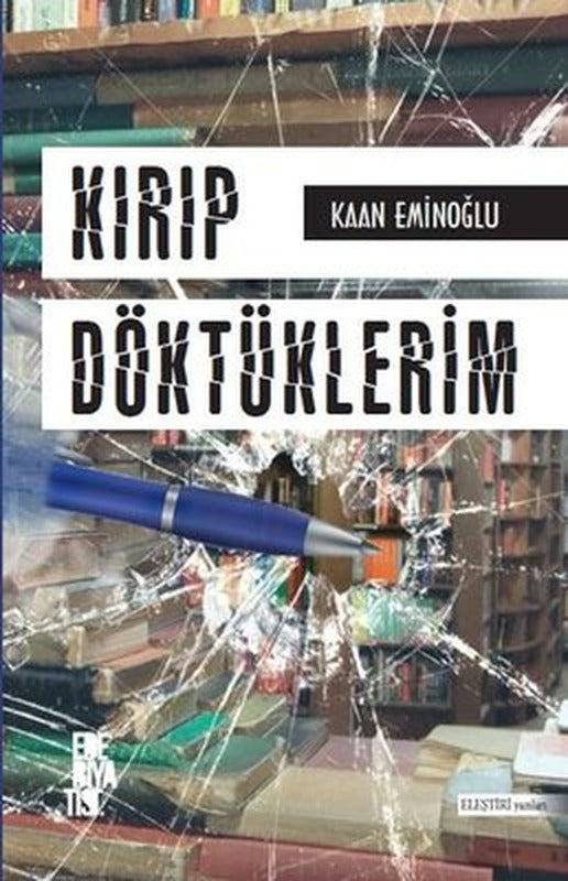 Kırıp Döktüklerim | Edebiyatist Yayınları