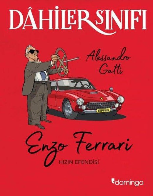 Dahiler Sınıfı: Enzo Ferrari - Hızın Efendisi | Domingo Yayınevi (İnce Kapak)