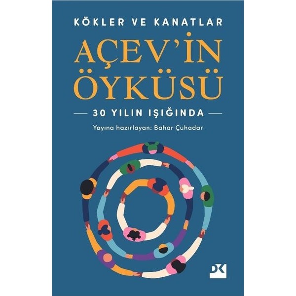 Kökler ve Kanatlar - AÇEV'in Öyküsü - 30 Yılın Işığında | Doğan Kitap (İnce Kapak)