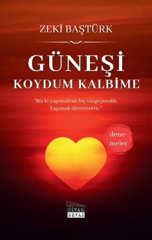 Güneşi Koydum Kalbime | Siyah Beyaz (İnce Kapak)