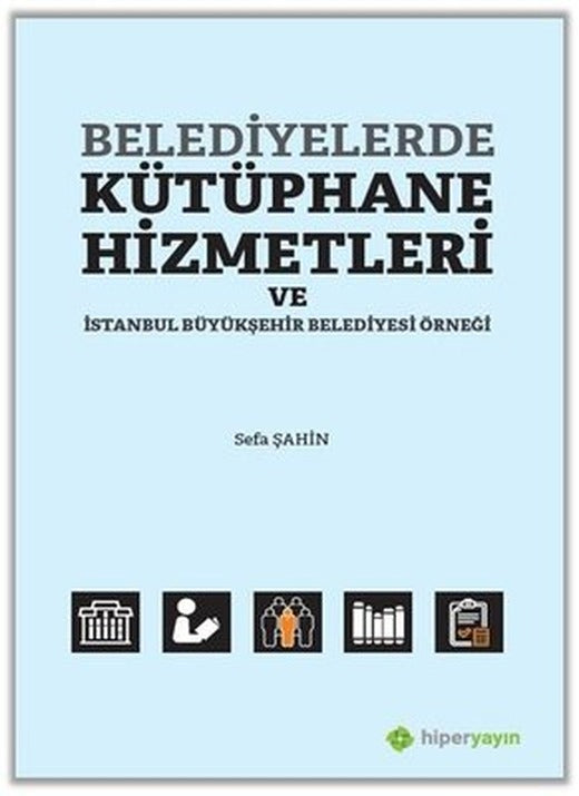 Belediyelerde Kütüphane Hizmetleri ve İstanbul Büyükşehir Belediyesi Örneği | Hiperlink