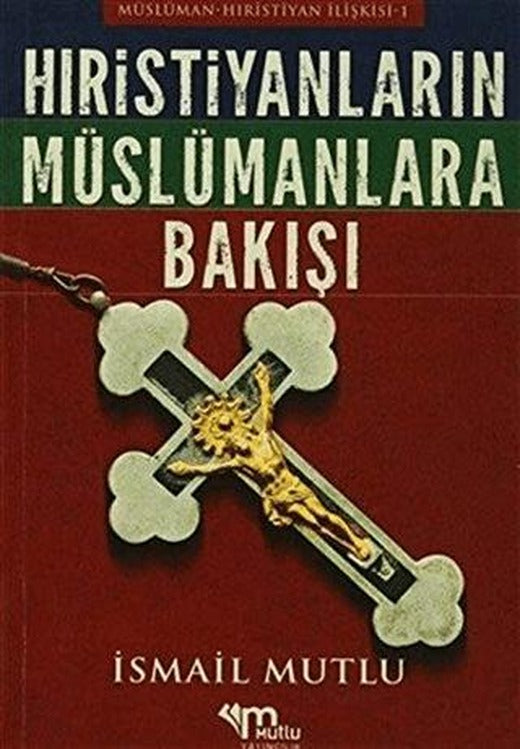 Hristiyanların Müslümanlara Bakışı