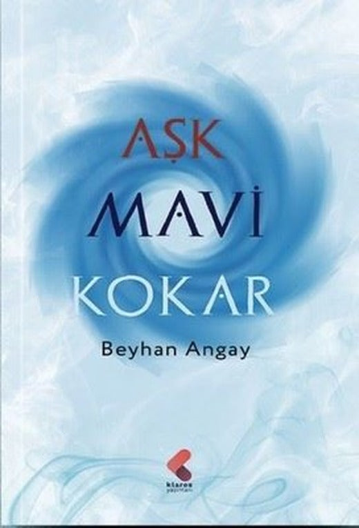 Aşk Mavi Kokar | Klaros Yayınları