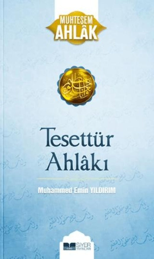Tesettür Ahlakı - Muhteşem Ahlak | Siyer Yayınları (Ciltsiz)