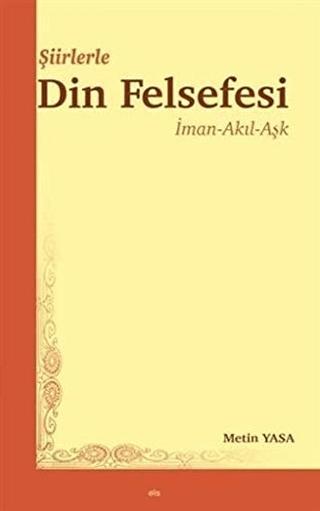Şiirlerle Din Felsefesi | Elis Yayınları (Ciltsiz)  - Resim 1
