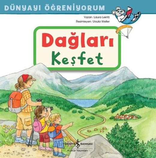 Dağları Keşfet - Dünyayı Öğreniyorum | İş Bankası Kültür Yayınları