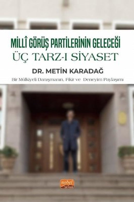 Milli Görüş Partilerinin Geleceği Üç Tarz-ı Siyaset | Nobel Bilimsel Eserler