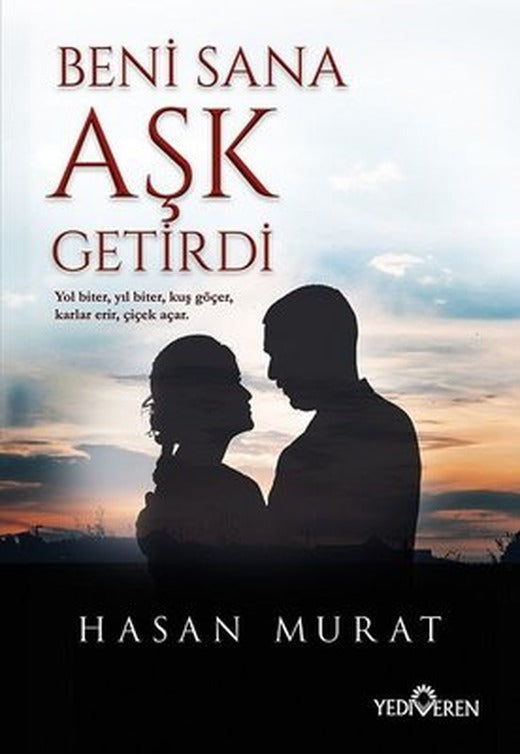 Beni Sana Aşk Getirdi | Yediveren Yayınları
