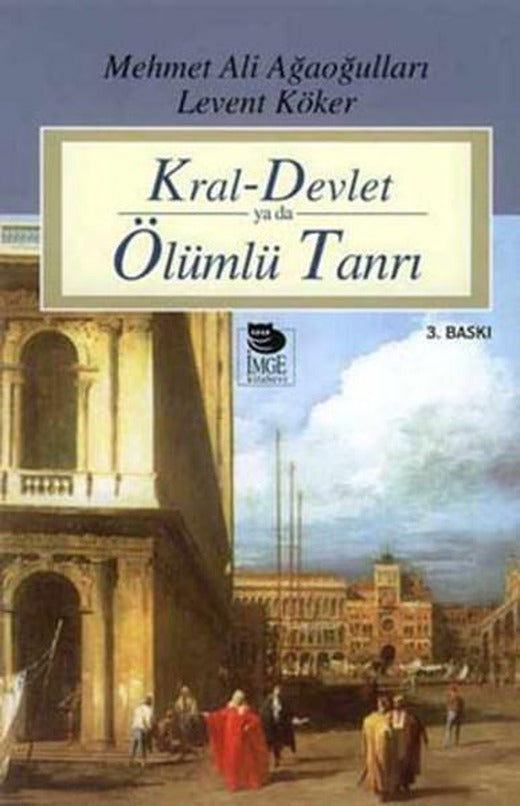 Kral Devlet Ya Da Ölümlü Tanrı | İmge Kitabevi (İnce Kapak)