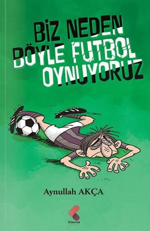 Biz Neden Böyle Futbol Oynuyoruz