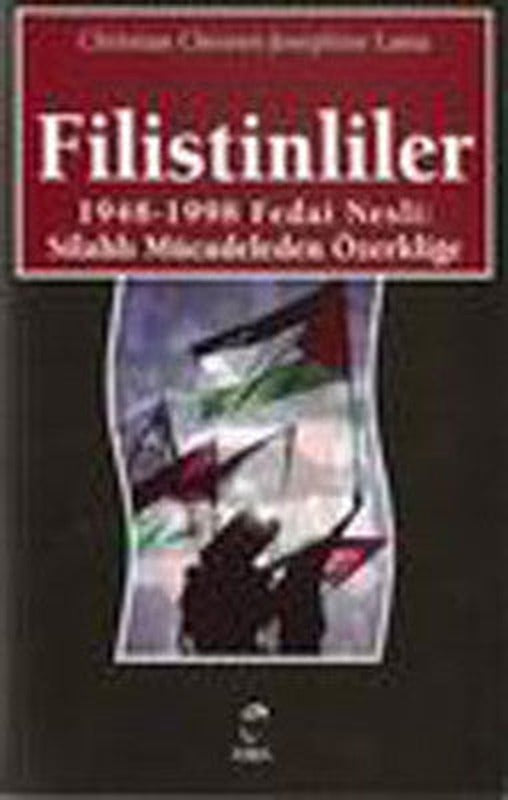 Filistinliler 1948-1998 Fedai Nesli:Silahlı Mücadeleden Özerliğe | Doruk Yayınları