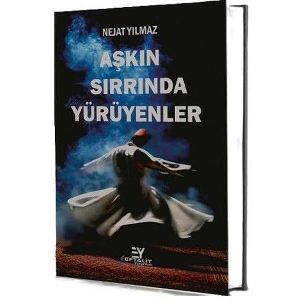Aşkın Sırrında Yürüyenler | Eftalit Yayınları (İnce Kapak)