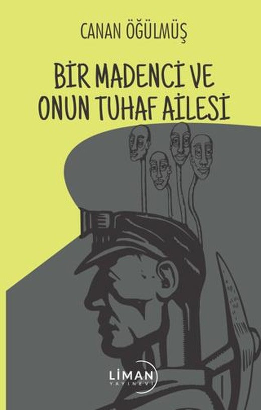 Bir Madenci ve Onun Tuhaf Ailesi | Liman Yayınevi (Ciltsiz)