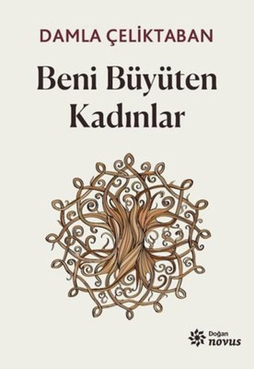 Beni Büyüten Kadınlar | Doğan Novus Yayınları
