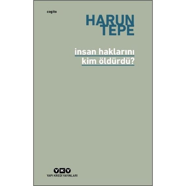 İnsan Haklarını Kim Öldürdü? | Yapı Kredi Yayınları (İnce Kapak)